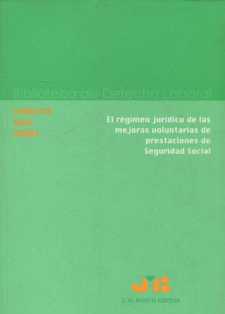 EL REGIMEN JURIDICO DE LAS MEJORAS VOLUNTARIAS DE PRESTACIONES DE SEGURIDAD SOCIAL.