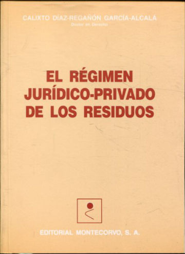 EL REGIMEN JURIDICO-PRIVADO DE LOS RESIDUOS.