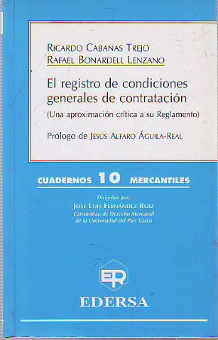 EL REGISTRO DE CONDICIONES GENERALES DE CONTRATACION. UNA APROXIMACION CRITICA A SU REGLAMENTO.