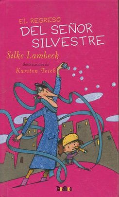 EL REGRESO DEL SEÑOR SILVESTRE.