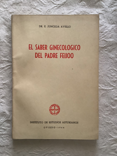 El saber ginecológico del padre Feijoo | Dr. E. Junceda Avello Libros de  segunda mano baratos - Libros Ambigú - Libros usados