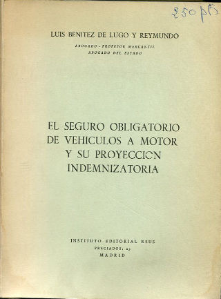 EL SEGURO OBLIGATORIO DE VEHÍCULOS A MOTOR Y SU PROYECCIÓN INDEMNIZATORIA.