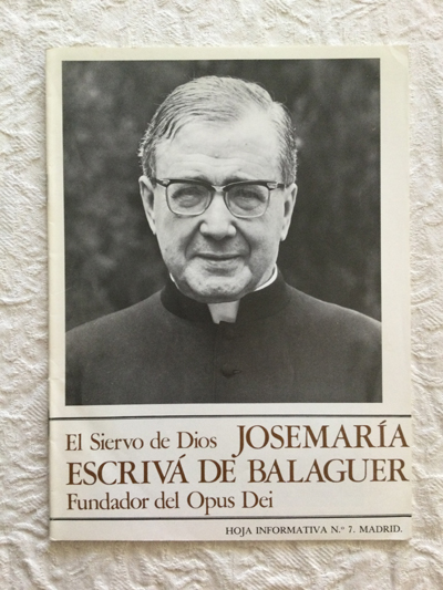 El siervo de dios. Jose María Escrivá de Balaguer. Fundador del Opus Dei