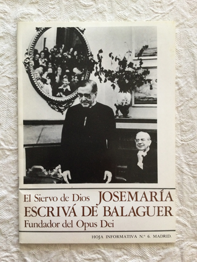 El siervo de dios. Jose María Escrivá de Balaguer. Fundador del Opus Dei