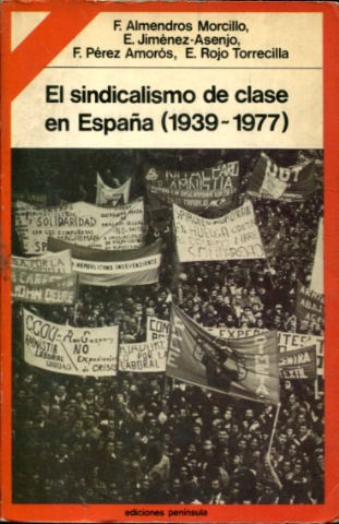 EL SINDICALISMO DE CLASE EN ESPAÑA (1939-1977).