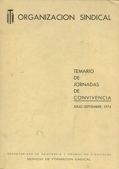 EL SINDICALISMO EN LA SOCIEDAD. ORGANIZACIÓN SINDICAL. TEMARIO DE JORNADAS DE CONVIVENCIA.