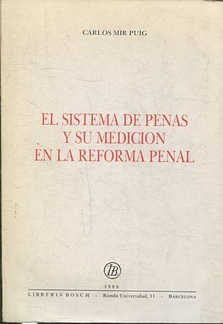 EL SISTEMA DE PENAS Y SU MEDICION EN LA REFORMA PENAL.