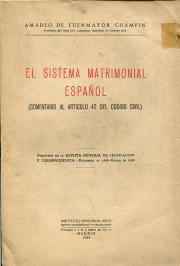 EL SISTEMA MATRIMONIAL ESPAÑOL (COMENTARIO AL ARTICULO 42 DEL CODIGO CIVIL).