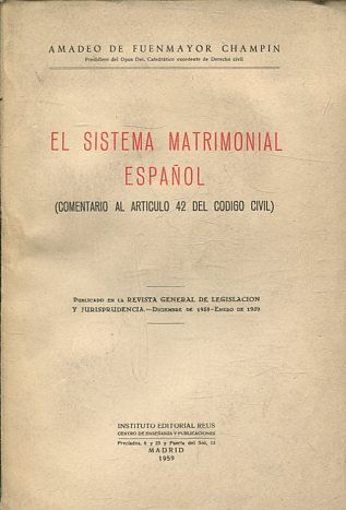 EL SISTEMA MATRIMONIAL ESPAÑOL (COMENTARIO AL ARTICULO 42 DEL CODIGO CIVIL).