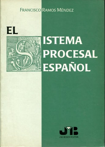 EL SISTEMA PROCESAL ESPAÑOL.