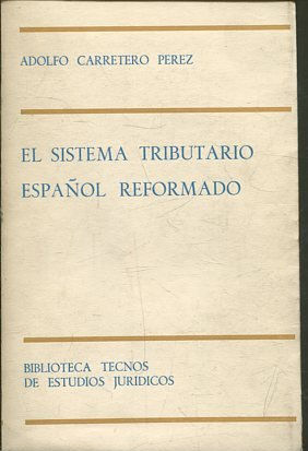 EL SISTEMA TRIBUTARIO ESPAÑOL REFORMADO.