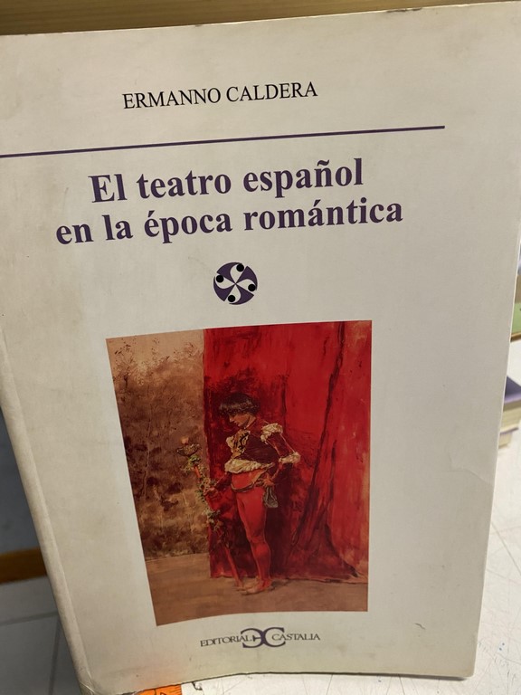 EL TEATRO ESPAÑOL EN LA EPOCA ROMANTICA.