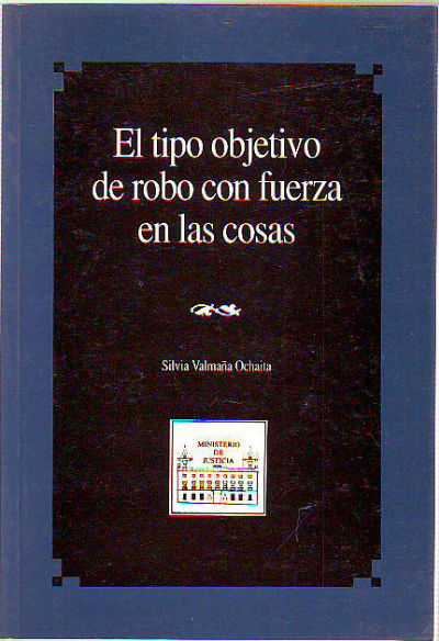 EL TIPO OBJETIVO DE ROBO CON FUERZA EN LAS COSAS.