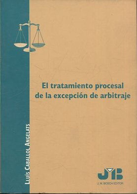 EL TRATAMIENTO PROCESAL DE LA EXCEPCION DE ARBITRAJE.