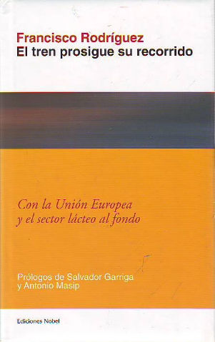 EL TREN PROSIGUE SU RECORRIDO CON LA UNION EUROPEA Y EL SECTOR LACTEO AL FONDO.