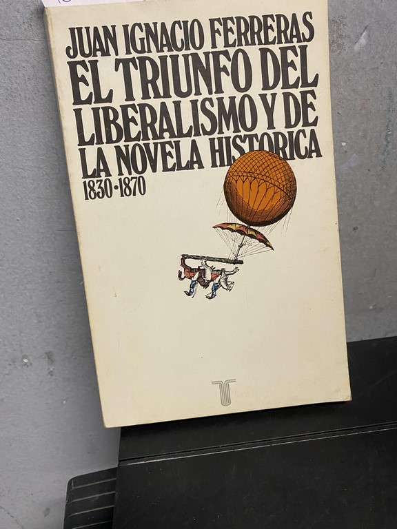 EL TRIUNFO DEL LIBERALISMO Y DE LA NOVELA HISTORICA, 1830-1870.