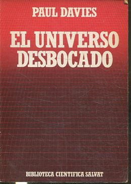 EL UNIVERSO DESBOCADO.