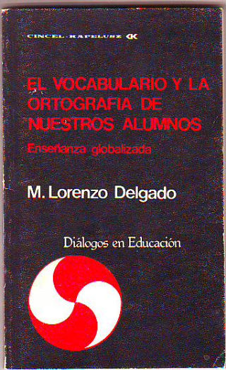 EL VOCABULARIO Y LA ORTOGRAFIA DE NUESTROS ALUMNOS. ENSEÑANZA GLOBALIZADA.