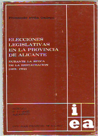 ELECCIONES LEGISLATIVAS EN LA PROVINCIA DE ALICANTE DURANTE LA EPOCA DE LA RESTAURACIÓN (1875-1902).