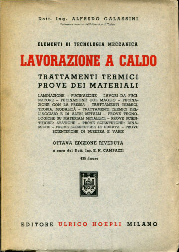 ELEMENTI DI TECNOLOGIA MECCANICA. LAVORAZIONI A CALDO. TRATTAMENTI TERMICI PROVE DEI MATERIALI.