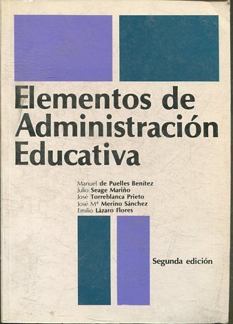 ELEMENTOS DE ADMINISTRACION EDUCATIVA. SEGUNDA EDICION.