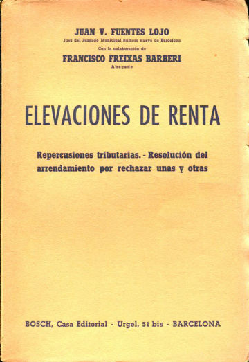 ELEVACIONES DE RENTA: REPERCUSIONES TRIBUTARIAS. RESOLUCIONES DEL ARRENDAMIENTO POR RECHAZAR UNAS Y OTRAS.