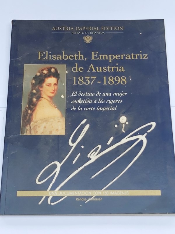 Elisabeth, Emperatriz de Austria 1837 - 1898