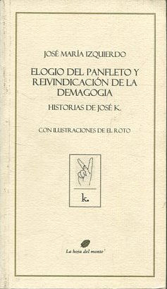 ELOGIO DEL PANFLETO Y REIVINDICACION DE LA DEMAGOGIA.