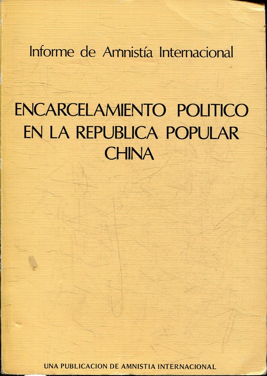 ENCARCELAMIENTO POLITICO EN LA REPUBLICA POPULAR DE CHINA.