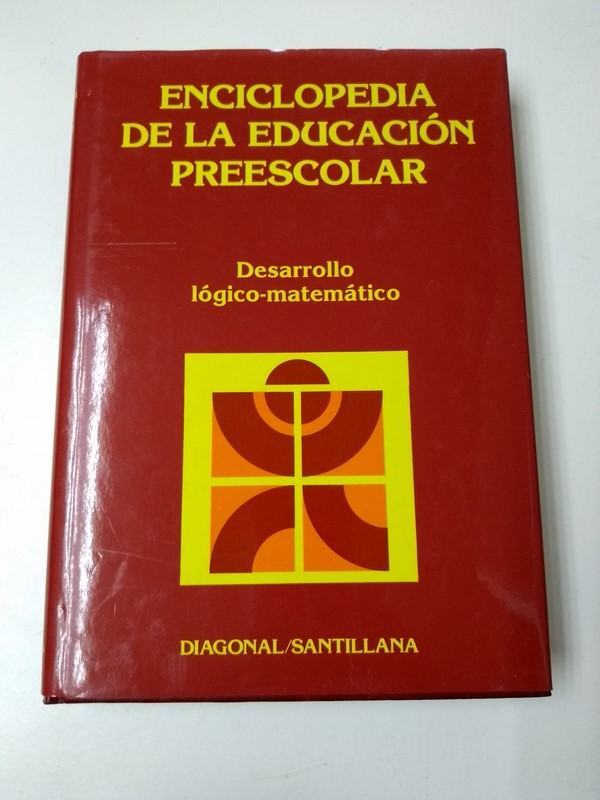 Enciclopedia de la Educacion Preescolar. Desarrollo logico - matematico