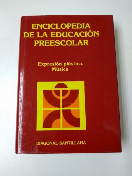 Enciclopedia de la Educacion Preescolar. Expresion plastica. Musica