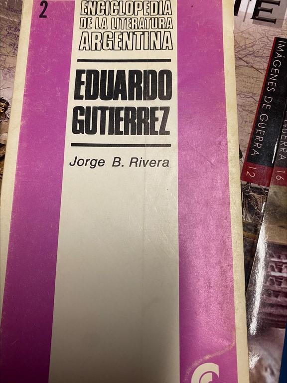 ENCICLOPEDIA DE LA LITERATURA ARGENTINA. 2: EDUARDO GUTIERREZ.