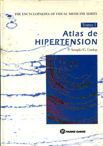 ENCICLOPEDIA DE SERIES MEDICAS VISUALES. ATLAS DE HIPERTENSION. TOMO I.