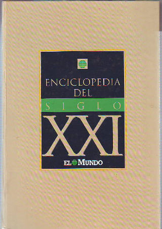 ENCICLOPEDIA DEL SIGLO XXI EL MUNDO.