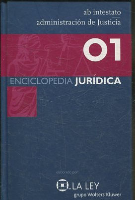 ENCICLOPEDIA JURIDICA LA LEY. TOMO I: AB INTESTATO. ADMINISTRACION DE JUSTICIA.