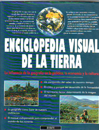 ENCICLOPEDIA VISUAL DE LA TIERRA. LA INFLUENCIA DE LA TIERRA EN LA POLITICA, LA ECONOMIA Y LA CULTURA.