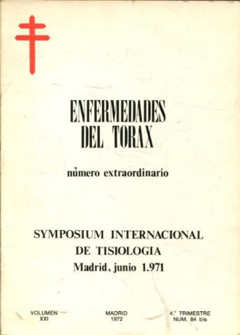 ENFERMEDADES DEL TORAX. NUMERO EXTRAORDINARIO: SYMPOSIUM INTERNACIONAL DE TISIOLOGIA. MADRID, JUNIO 1971.