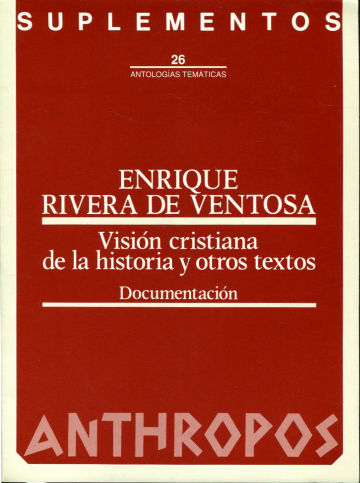 ENRIQUE RIVERA DE VENTOSA. VISION CRISTIANA DE LA HISTORIA Y OTROS TEXTOS.