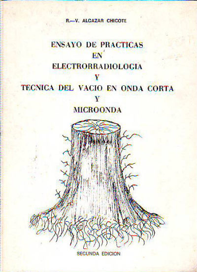 ENSAYO DE PRACTICAS EN ELECTRORADIOLOGIA Y TECNICA DEL VACIO EN ONDA CORTA Y MICROONDA.