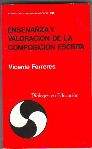 ENSEÑANZA Y VALORACION DE LA COMPOSICION ESCRITA.