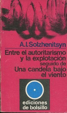 ENTRE EL AUTORITARISMO Y LA EXPLOTACION SEGUIDO DE UNA CANDELA BAJO EL VIENTO.