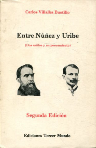 ENTRE NUÑEZ Y URIBE (DOS ESTILOS Y UN PENSAMIENTO).