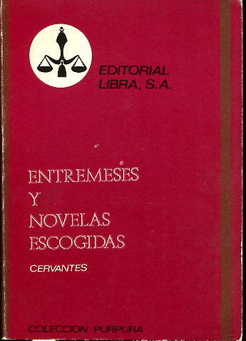 ENTREMESES. Y  NOVELAS ESCOGIDAS.