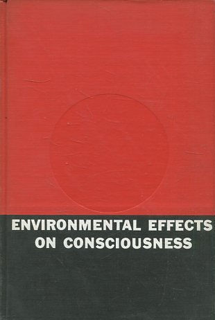 ENVIRONMENTAL. EFFECTS ON CONSCIOUSNESS.