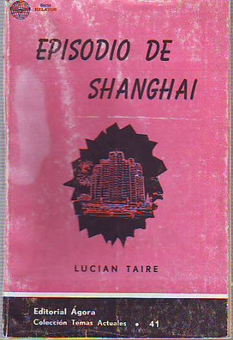 EPISODIO DE SHANGHAI. EL FIN DEL COMERCIO OCCIDENTAL EN SHANGHAI.