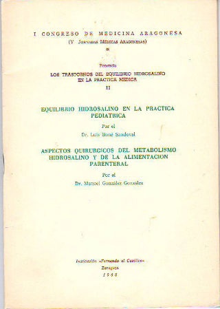 EQUILIBRIO HIDROSALINO EN LA PRÁCTICA PEDIÁTRICA.- ASPECTOS QUIRÚRGICOS DEL METABOLISMO HIDROSALINO Y DE LA ALIMENTACIÓN PARENTERAL.