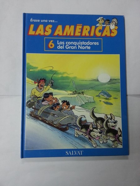 Erase una vez... Las Americas.  Los conquistadores de Gran Norte. Tomo 6