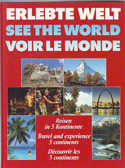 ERLEBETE WELT.- SEE THE WORLD.- VOIR LE MONDE.