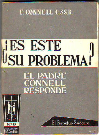 ¿ES ESTE SU PROBLEMA? EL PADRE CONNELL CONTESTA A LOS PROFESIONALES.