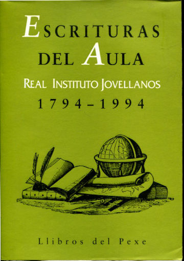 ESCRITURAS DEL AULA: REAL INSTITUTO JOVELLANOS (1794-1994).